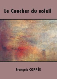 François Coppée - Le Coucher du soleil