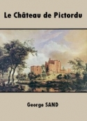 George Sand: Le Château de Pictordu