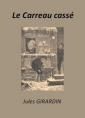 Livre audio: Jules Girardin - Le Carreau cassé