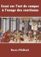 Livre audio: Paul henri  Dietrich d'holbach - Essai sur l'art de ramper, à l'usage des courtisans