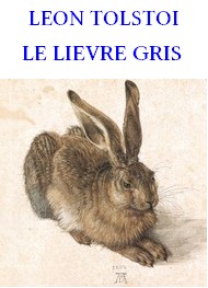 léon tolstoï - Le Lièvre gris