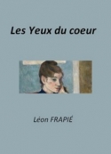 Léon Frapié: Les Yeux du coeur