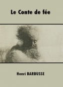 Henri Barbusse: Le Conte de fée