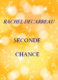Rachel Decarreau - Seconde chance
