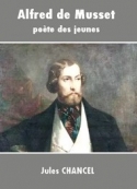Jules Chancel: Alfred de Musset, poète des jeunes