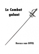 Horace van Offel: Le Combat galant
