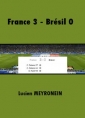 Livre audio: Lucien Meyronein - France 3-Brésil 0