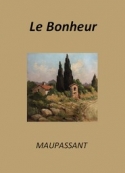 Guy de Maupassant: Le Bonheur (Version 2)