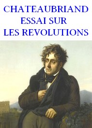 François rené (de) Chateaubriand - Essai historique, politique et moral sur les Révolutions anciennes et 