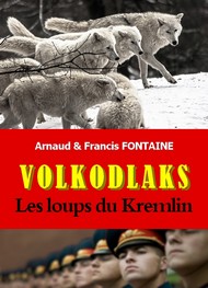 Illustration: Volkodlaks-Les Loups du Kremlin - Arnaud et francis Fontaine