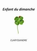 Claryssandre: Enfant du dimanche