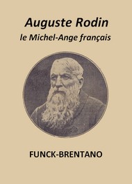 Frantz Funck Brentano - Auguste Rodin, le Michel-Ange français