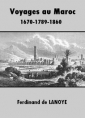 Livre audio: Ferdinand De lanoye - Voyages au Maroc (1670-1789-1860)