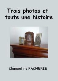 Clémentine Pacherie - Trois photos et toute une histoire
