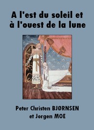 Illustration: A l'est du soleil et à l'ouest de la lune - Peter christen Asbjørnsen et Jørgen Moe