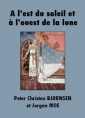 Livre audio: Peter christen Asbjørnsen et Jørgen Moe - A l'est du soleil et à l'ouest de la lune