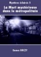 Livre audio: Emma Orczy - La Mort mystérieuse dans le métropolitain