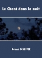 Robert Scheffer: Le Chant dans la nuit