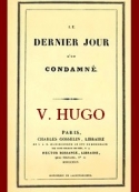 Victor Hugo: Le Dernier Jour d’un Condamné (Version 02)