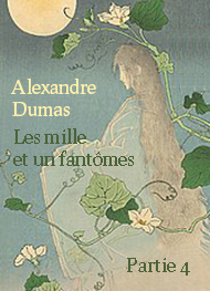 Illustration: Les mille et un fantômes Partie 4 - Alexandre Dumas