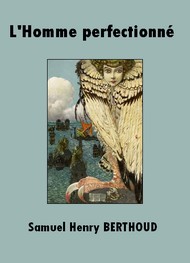 Samuel-henry Berthoud - L'Homme perfectionné