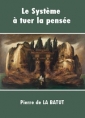 Guy de La batut: Le Système à tuer la pensée