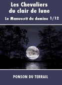 Pierre alexis Ponson du terrail: Les Chevaliers du clair de lune-P1-12
