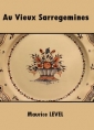 Livre audio: Maurice Level - Au Vieux Sarreguemines