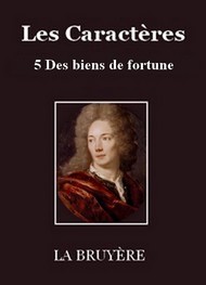 Illustration: Les Caractères – 5 – Des biens de fortune - Jean de La bruyère