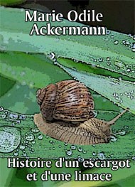 Marie Odile Ackermann - Histoire d'un escargot et d'une limace