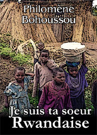 philomène bohoussou - Je suis ta soeur rwandaise