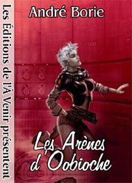 Illustration: Les Arenes d'Oobioche - André Borie