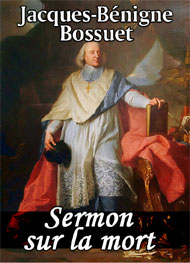 Jacques-Bénigne Bossuet - Sermon sur la mort