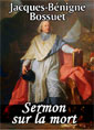 Jacques-Bénigne Bossuet: Sermon sur la mort