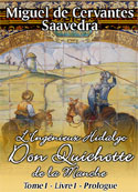 Miguel de Cervantes Saavedra: L'Ingénieux Hidalgo Don Quichotte de la Manche-Tome1-Prologue