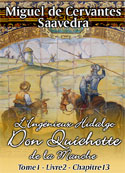 Miguel de Cervantes Saavedra: L'Ingénieux Hidalgo Don Quichotte de la Manche-Tome1-Livre2-Chapitre13