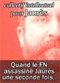 collectif: Quand le FN assassine Jaurès une seconde fois