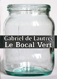 Gabriel de Lautrec - Le Bocal Vert