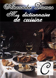 Illustration: Mon dictionnaire de cuisine-C - Alexandre Dumas