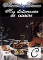 Alexandre Dumas: Mon dictionnaire de cuisine-C