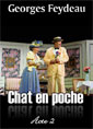 Georges Feydeau: Chat en poche-acte2