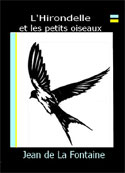 jean de la fontaine: L'Hirondelle et les petits Oiseaux