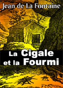 jean de la fontaine: La Cigale et la Fourmi