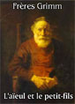 Livre audio: frères grimm - L'aïeul et le petit-fils