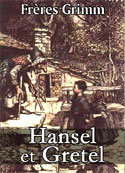 frères grimm: Hansel et Gretel