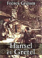 frères grimm: Hansel et Gretel