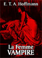 Ernst Theodor Amadeus Hoffmann: La Femme vampire