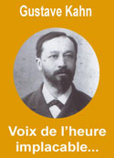 gustave kahn: Voix de l'heure implacable