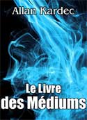 Allan Kardec: Le Livre des médiums