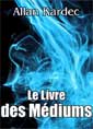 Livre audio: Allan Kardec - Le Livre des médiums